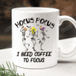 Hocus Pocus Mug, Hocus Pocus I Need Coffee To Focus Mug, Sanderson Sister Mug, Halloween Gifts For Sisters Friends
