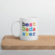 Best Dada Ever Coffee Mug Gifts To My Dad Birthday Christmas Dad Gifts Dad Mug Best Dad Ever Memorial Gifts For Loss Dad Gifts From Daughter Mug Gifts For Father (Multi 4)