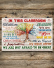 In This Classroom We Are Not Afraid To Be Great Horizontal Poster Home Decor Wall Art Print No Frame Or Canvas 0.75 Inch Frame Full-Size Best Gifts For Birthday, Christmas, Thanksgiving, Housewarming