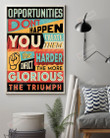 Opportunities Don't Happen, You Create Them Vertical Poster Home Decor Wall Art Print No Frame Or Canvas 0.75 Inch Frame Full-Size Best Gifts For Birthday, Christmas, Thanksgiving, Housewarming