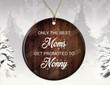 Nonny Ceramic Ornament Only The Moms Get Promoted To Nonny Ornament Ornament Gifts For Nonny Baby Announcement Nonny Ever Ornament Hanging Decoration Christmas Tree Decor