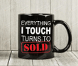 Everything I Touch Turns To Sold Mug, Real Estate Agent Mug, Realtor Gift, Gifts For Friend Coworker