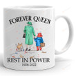 Rip Queen Elizabeth Mug, Forever Queen Mug, Queen Elizabeth Mug, Rest In Peace Elizabeth Mug, The Queen Of England Gifts, Queen Elizabeth Gifts