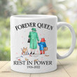 Rip Queen Elizabeth Mug, Forever Queen Mug, Queen Elizabeth Mug, Rest In Peace Elizabeth Mug, The Queen Of England Gifts, Queen Elizabeth Gifts