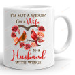 I'm Not A Widow I'm A Wife To A Husband With Wings Mug, Husband In Heaven, Gifts For Husband For Wife, Sympathy Gifts
