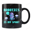 Robotics Gifts, Robotics Mug, Robotic Science Gifts, Robotic Science Mug, Robot Lover Gifts, Robotics Engineer Mug, Robot Gifts
