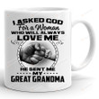 I Asked God For A Woman He Sent Me My Great Grandma Mug, Grandma Mug, Gifts For Grandma, Family Mug