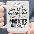 Look At You Getting Your Master'S And Shit 2022 Mug, Graduation Gift For Daughter, Son, Graduating Class Mug Present For Graduation, Tea & Coff Cup, Funny Senior 2022 Mug