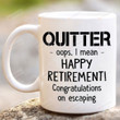 Fucking Quitter Happy Retirement Coffee Mug, Funny Retirement Mug Gifts, Happy Retirement Gifts For Co-Worker Friends