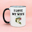 I Love My Wife Bass Fishing Coffee Ceramic Mug, New Wife Present, Funny I Love When My Wife Lets Me Go Fishing Mug, Gift For Husband, Fisherman Husband Cup