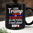 Anti Biden Mug, I Love Trump Because He Piss Off People I Can't Stand Biden, Birthday Christmas Gifts For Mom Dad Best Friends