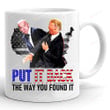 Put It Back The Way You Found It Mug, Fjb Mug, Republican Mug, Gifts For Republican, Politics Gifts