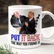 Put It Back The Way You Found It Mug, Fjb Mug, Republican Mug, Gifts For Republican, Politics Gifts