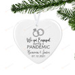 Personalized We Got Engaged During A Pandemic Ornament Heart Ornament Name Date Quarantine Keepsake Christmas Tree Decorations