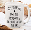 Personalized It's Official I'm The Favorite Daughter-In-Law Mug, Daughter-In-Law Mug, Custom Gifts For Daughter, Gifts For Her