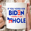If You Voted For Biden Thank A Lot Mug, Anti Biden, Fjb Gifts, Lets Go Brandon, Gifts For Republican, Gifts For Friend For Him For Her