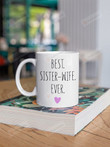 Best Sister Wife Ever Mug Gifts For Sister Wife Coffee Mug Sisters Funny Sister Mug