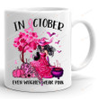 In October Even Witches Wear Pink Mug, Halloween Mug, Breast Cancer Mug, Gifts For Her, Halloween Gifts For Her