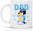 Personalized Bluey Dad 11oz Mug Funny Fathers Day Mug Best Dad New Dad Birthday Blue Heeler Mugs Gift Mugs For Dad