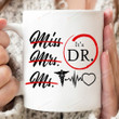 Not Mr Mrs Miss Its Dr. Mug, Doctor Mug, Gifts For Doctor, Gifts For Her For Him