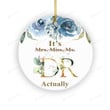 It's Miss Ms Mrs Dr Actually Ornament, Gift For Ph.D Graduate, Doctorates Degree Doctor Dr Gifts For Women