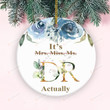 It's Miss Ms Mrs Dr Actually Ornament, Gift For Ph.D Graduate, Doctorates Degree Doctor Dr Gifts For Women