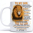 Personalized To My Son Lion Mug I Want To Believe Deep In Your Heart Mug