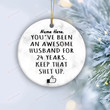 Personalized You Have Been An Awesome Husband For 24 Years Ornament, Anniversary Gifts For Husbad For Him, Gifts For Him
