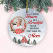 I Know Heaven Is A Beautiful Place Round Ornament, Personalized Mom Dad In Heaven Ornament, Memorial Gifts, Bereavement Ornament For Loss Of Loved One, Sympathy Gift, Custom Photo Memorial Christmas Ornament