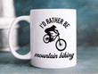 I'd Rather Be Mountain Biking Mug