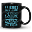Friends Come And Go Like The Waves Of The Ocean Mug, Friend Octopus Mug, Birthday Christmas Gifts For Best Friend