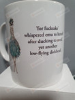 "For F-Ucksake" Whispered Emu To Herself Mug, After Ducking To Avoid Yet Another Low-Flying Dickhead Mug 11oz Funny Emu Mug