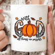 With God All Things Are Possible Pumpkin Mug, Fall Pumpkin Mug, God Mug Gifts For Women For Men God Lovers