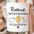 Retired Under New Management See Cats For Details Mug, Gifts For Cat Lovers, Retirement Coffee Mug