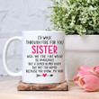 I'd Walk Through Fire For You Sister Mug Gifts For Sister Mug Coffee Mug Sisters