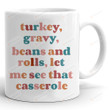 Turkey Gravy Beans And Rolls Thanksgiving Coffee Mug For Women, Thanksgiving Family Gifts For Women Men, Fall Thanksgiving Mug