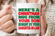 Here's A Christmas Mug From Your Son Bought By Your Daughter-In-Law Mug, Funny Mug Gifts For Mother Father In Law On Christmas