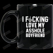 I Fucking Love My Asshole Boyfriend Mug Gifts For Him Her Funny Mug For Couple