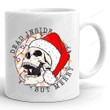 Dead Inside But Merry Skeleton Christmas Mug, Santa Skull Mug, Funny Gifts For Women For Family