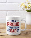 I'M A Proud Coast Guard Dad Coffee Mug Gifts To My Daughter In Law Gifts Birthday Gifts For Ever Memorial Gifts For Christmas Family Mug Wedding Gifts From Daughter In Law Mug (Multi 10)