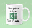 I Love Getting Between The Sheets, Spreadsheet Mug Accountants Cpa Officer 11 15 Oz Coffee Mug