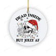 Dead Inside But Jolly Af Ornamnet, Funny Skeleton Skull Christmas Ornaments, Winter Skull Santa Xmas Christmas Gifts Christmas Tree Decorations