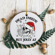 Dead Inside But Jolly Af Ornamnet, Funny Skeleton Skull Christmas Ornaments, Winter Skull Santa Xmas Christmas Gifts Christmas Tree Decorations