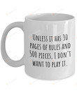 Unless It Has 30 Pages If Rules And 500 Pieces I Don't Want To Play It Ceramic Coffee Tea Mug Gifts For Girls Teenage Friendship Besties Women Boy