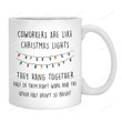 Coworkers Are Like Christmas Lights Mug, Funny Christmas Mug Gifts For Coworker Work Bestie, Workplace Gifts On Christmas