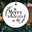 Merry Kiss My Ass Ornament, Funny Naughty Christmas Ornament Gifts For Women For Men For Friend, Best Decoration Tree Gifts For House