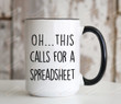 Oh This Calls For Spreadsheet Mug, Cpa Tax Prep Account Cup Gifts, Engineer Nurse Cowoker Gifts