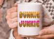 Dunkie Junkie Mug Dunkin Donuts Mug Donut Lover Coffee Lover Dunkin Lover Coffee Mug Coffee Gift