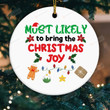 Most Likely To Bring Christmas Joy Ornament, Christmas Ornament Gifts Decoration Tree For House