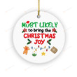 Most Likely To Bring Christmas Joy Ornament, Christmas Ornament Gifts Decoration Tree For House